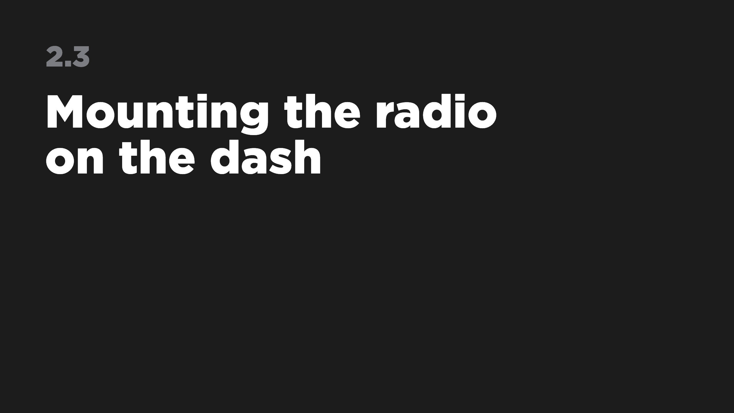 2.3 Mounting the radio on the dash