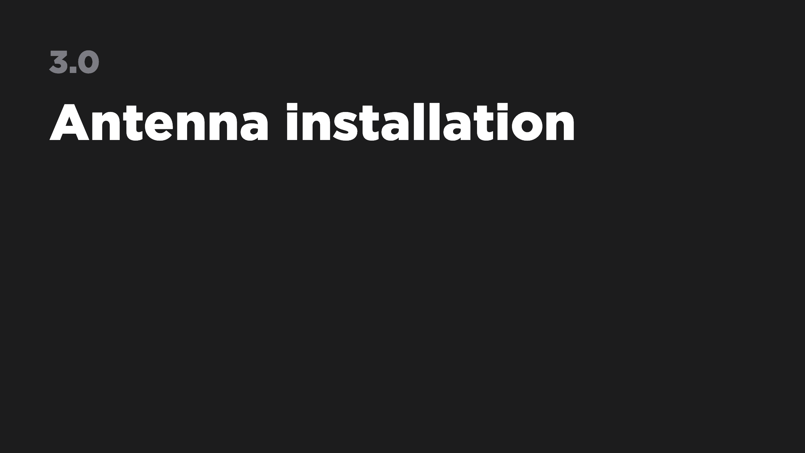 3.0 Antenna installation