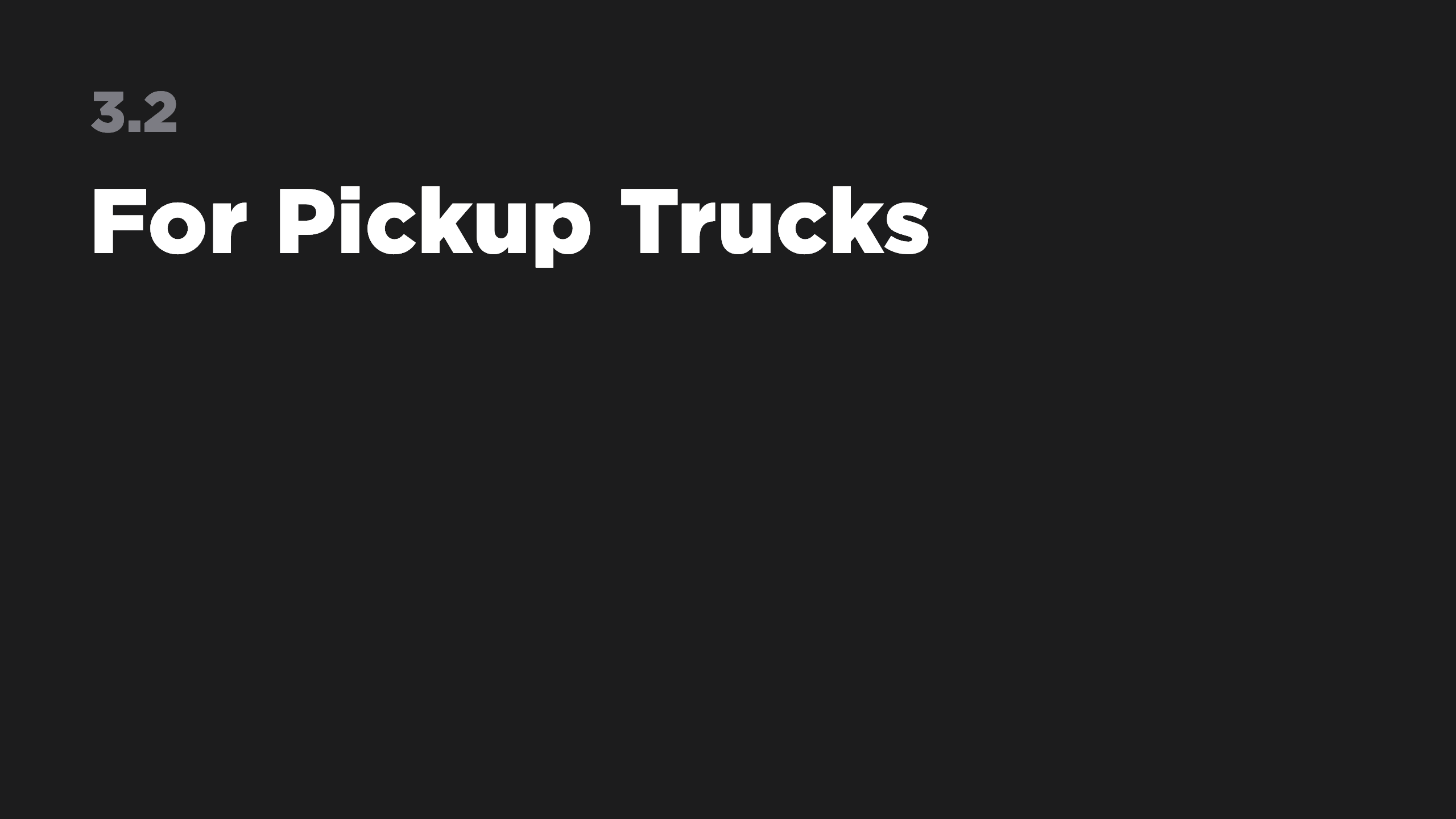 3.2 For Pickup Trucks