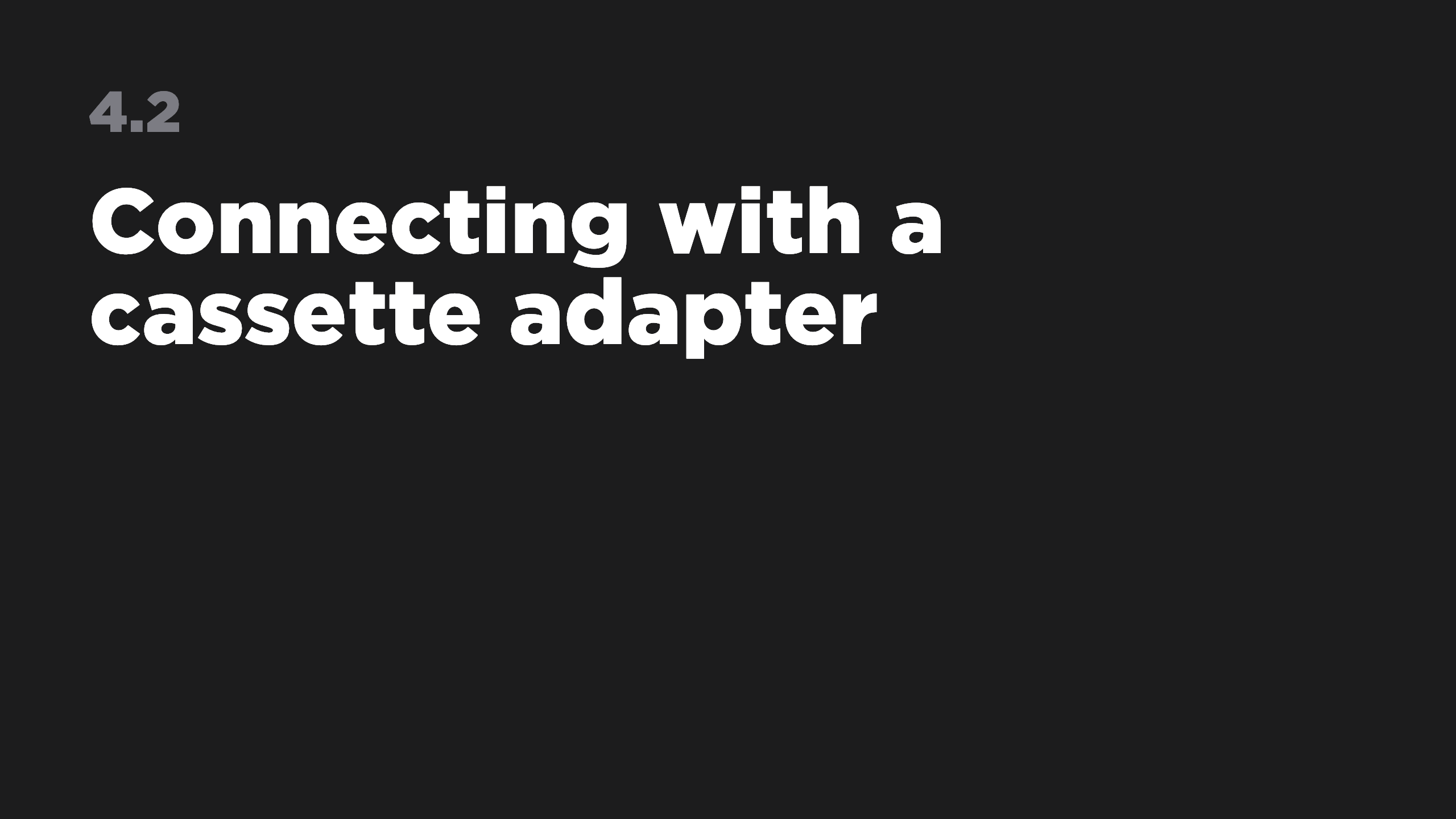 4.2 Connecting with a cassette adapter