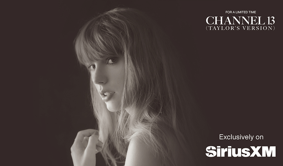 For a limited time - Channel 13 (Taylor's Version) - Exclusively on SiriusXM