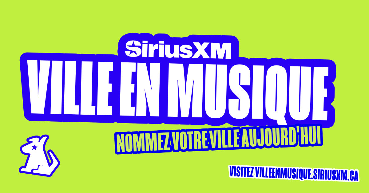 SiriusXM Ville En Musique - Nommez votre ville aujourd'hui. Visitez VilleEnMusique.SiriusXM.ca