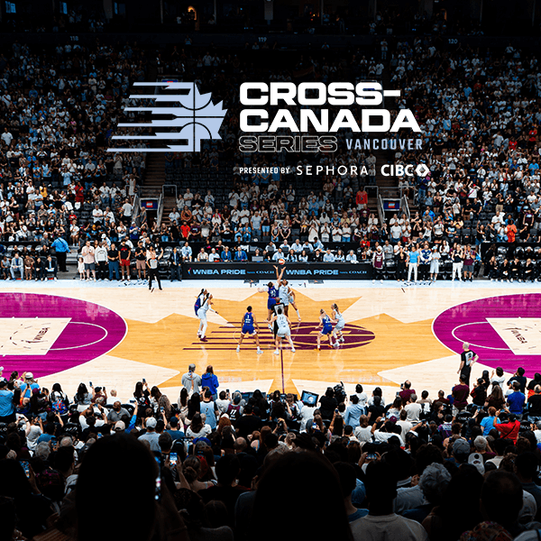 A basketball game is being played in a crowded arena. The text Cross-Canada Series Vancouver presented by Sephora CIBC is displayed above the court.