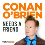 Podcast cover for Conan O’Brien Needs A Friend, perfect for fans of podcasts, featuring bold orange and black text above a photo of Conan O’Brien in a brown jacket, blue shirt, and striped tie. Listen to the Conan O'Brien Needs A Friend podcast on SiriusXM.