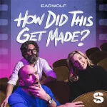 Three people sit in theater seats looking amused and surprised. The background is purple with text that reads Earwolf How Did This Get Made? The scene suggests a playful discussion about movies—Listen to the How Did This Get Made? podcast on SiriusXM.
