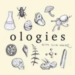 The word “ologies” surrounded by black-and-white sketches of a beaker, beetle, animal skull, mushroom, octopus, bird egg, cross-section, plant, molecule, and two human skulls. Text: “with Alie Ward.” Listen to the Ologies podcast on SiriusXM.