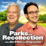 Two smiling men stand side by side in front of a sunny park background. Text reads: Parks and Recollection with Jim OHeir and Greg Levine. The TEAMCOCO logo appears in the top left corner—Listen to the Parks and Recollection podcast on SiriusXM.